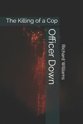 Officer Down: The Killing of a Cop