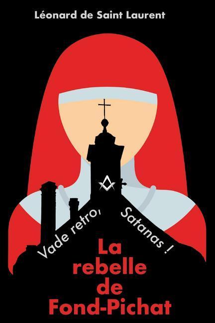 La Rebelle de Fond-Pichat: Vade Retro, Satanas !