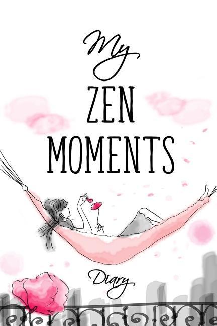 My Zen Moments Diary