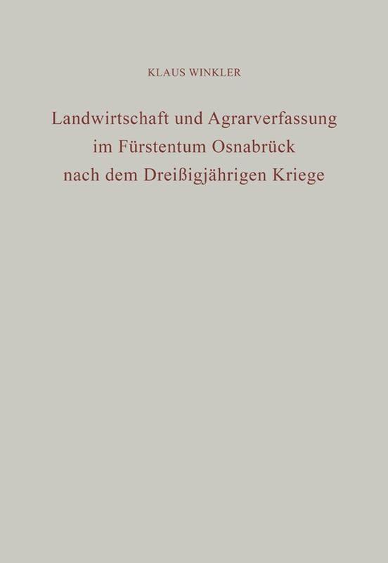 Landwirtschaft und Agrarverfassung im Fürstentum Osnabrück nach dem Dreißigjährigen Kriege