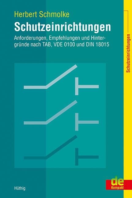 Schutzeinrichtungen - Anforderungen, Empfehlungen und Hintergründe nach TAB, VDE 0100 und DIN 18015