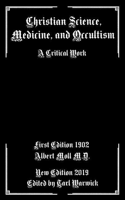 Christian Science, Medicine, and Occultism: A Critical Work