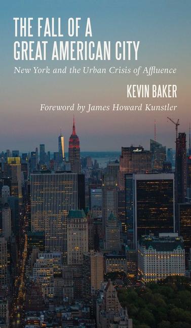 The Fall of a Great American City: New York and the Urban Crisis of Affluence