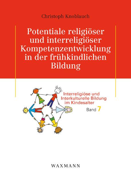 Potentiale religiöser und interreligiöser Kompetenzentwicklung in der frühkindlichen Bildung