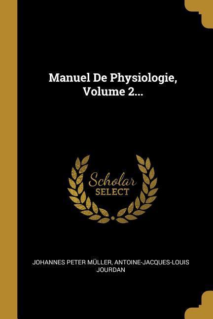 Manuel De Physiologie, Volume 2...