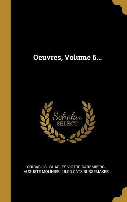 Oeuvres, Volume 6...