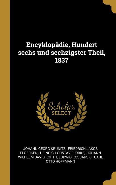 Encyklopädie, Hundert Sechs Und Sechzigster Theil, 1837