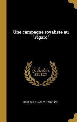 Une campagne royaliste au "Figaro"