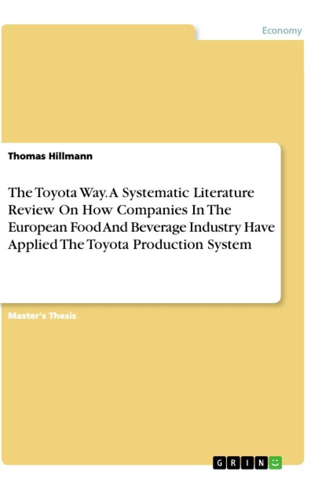 The Toyota Way. A Systematic Literature Review On How Companies In The European Food And Beverage Industry Have Applied The Toyota Production System