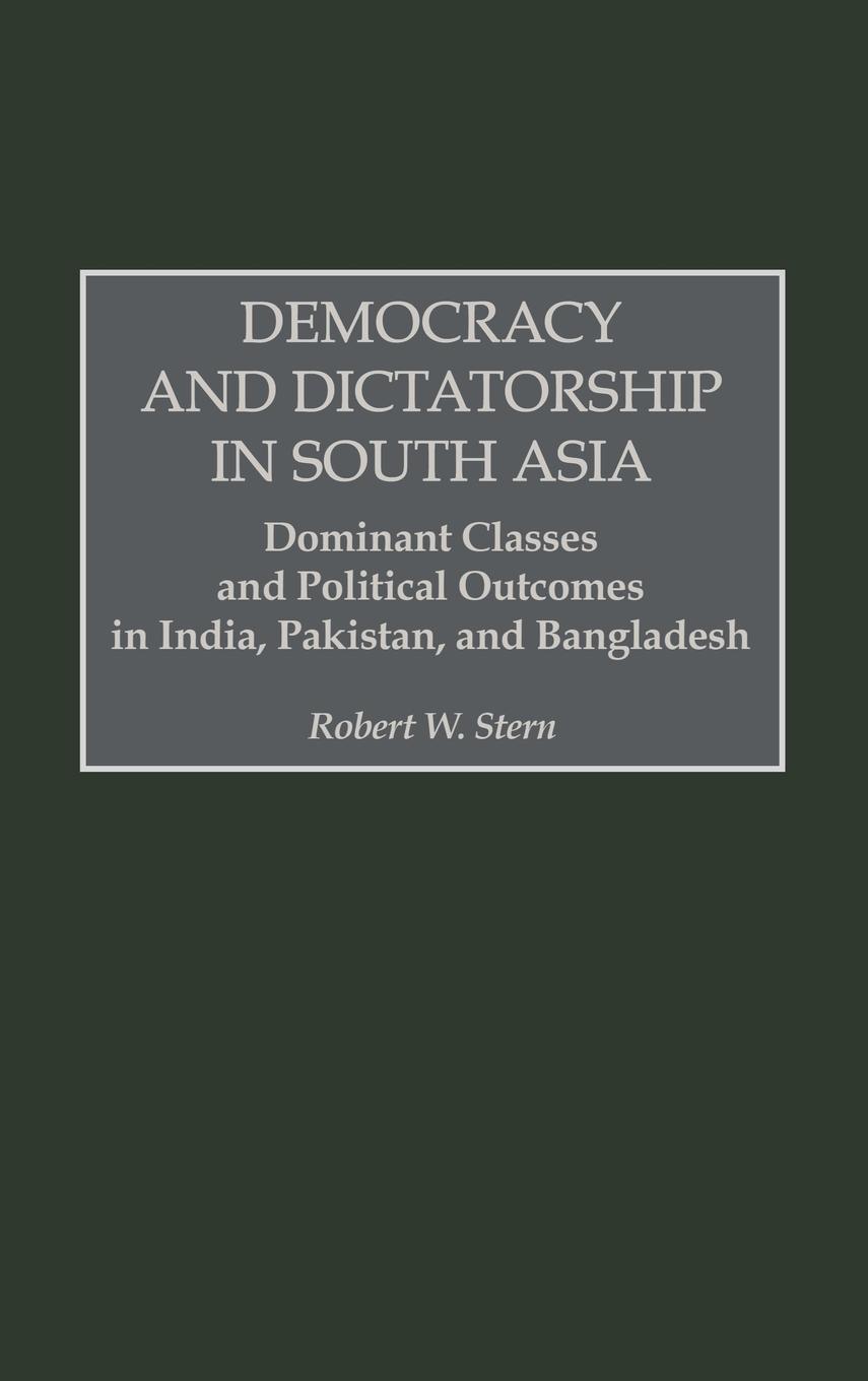 Democracy and Dictatorship in South Asia