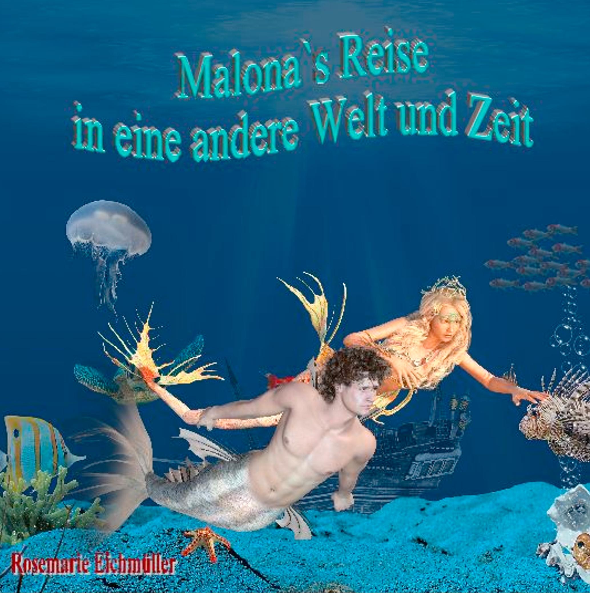 Malona`s Reise in eine andere Welt und Zeit