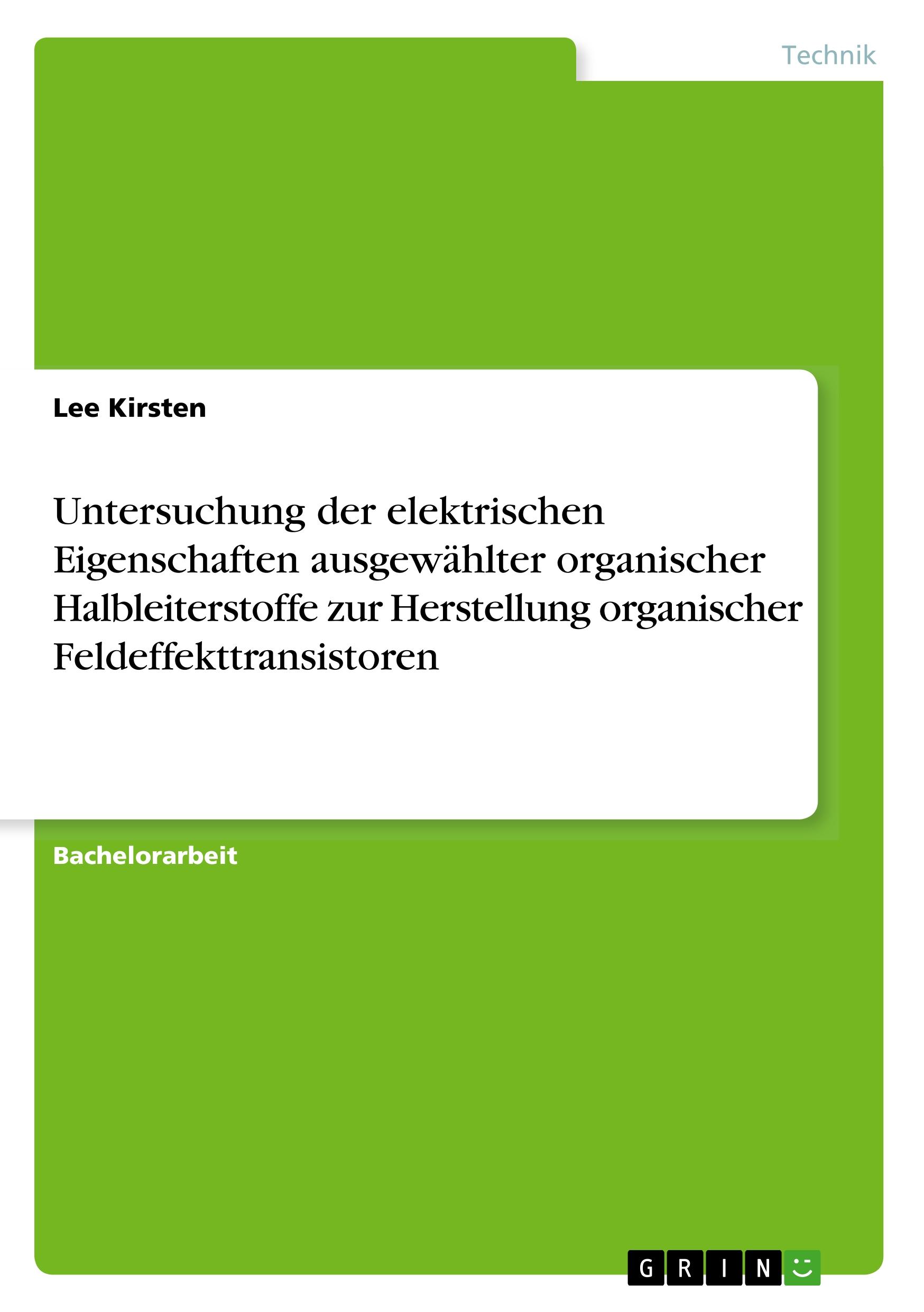 Untersuchung der elektrischen Eigenschaften ausgewählter organischer Halbleiterstoffe zur Herstellung organischer Feldeffekttransistoren