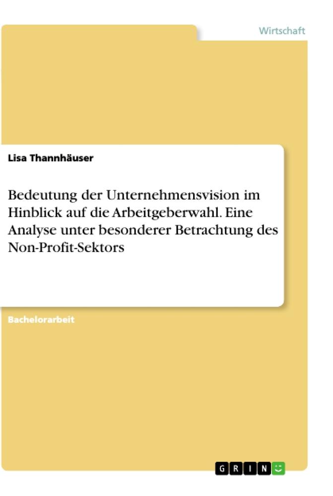 Bedeutung der Unternehmensvision im Hinblick auf die Arbeitgeberwahl. Eine Analyse unter besonderer Betrachtung des Non-Profit-Sektors