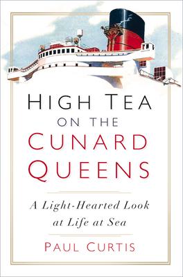 High Tea on the Cunard Queens: A Light-Hearted Look at Life at Sea