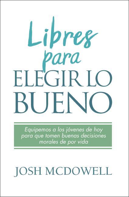 Libres Para Elegir Lo Bueno