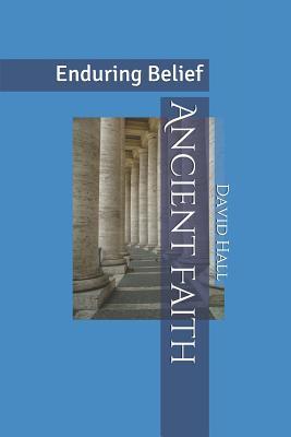 Ancient Faith: Enduring Belief