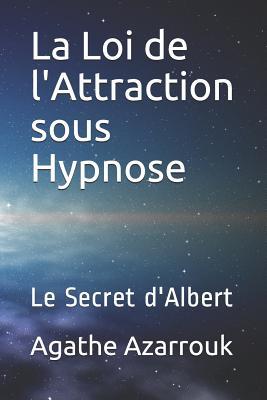 La Loi de l'Attraction Sous Hypnose