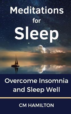 Meditations for Sleep: Overcome Insomnia and Sleep Well