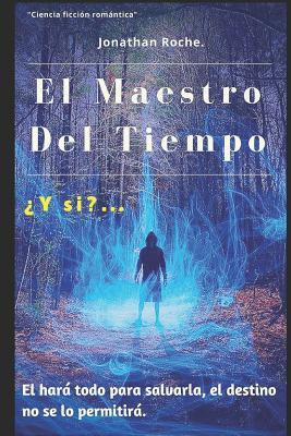 El Maestro del Tiempo: ¿y Si?...