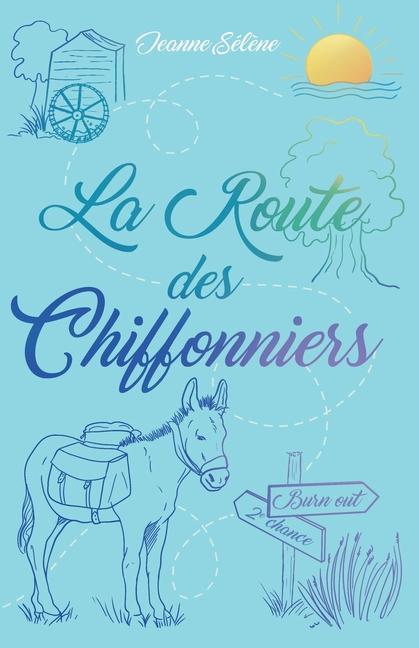 La Route des chiffonniers: roman de développement personnel