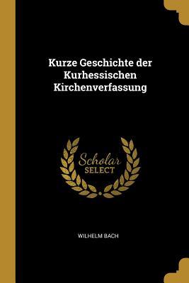 Kurze Geschichte Der Kurhessischen Kirchenverfassung