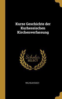 Kurze Geschichte Der Kurhessischen Kirchenverfassung