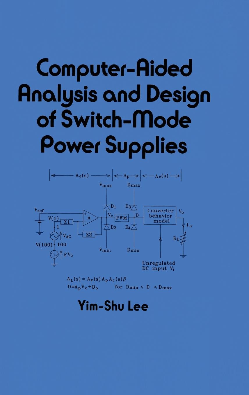 Computer-Aided Analysis and Design of Switch-Mode Power Supplies