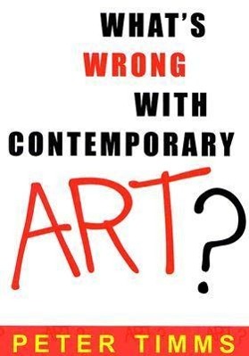 What's Wrong with Contemporary Art?