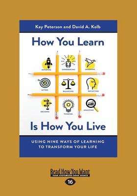 How You Learn Is How You Live