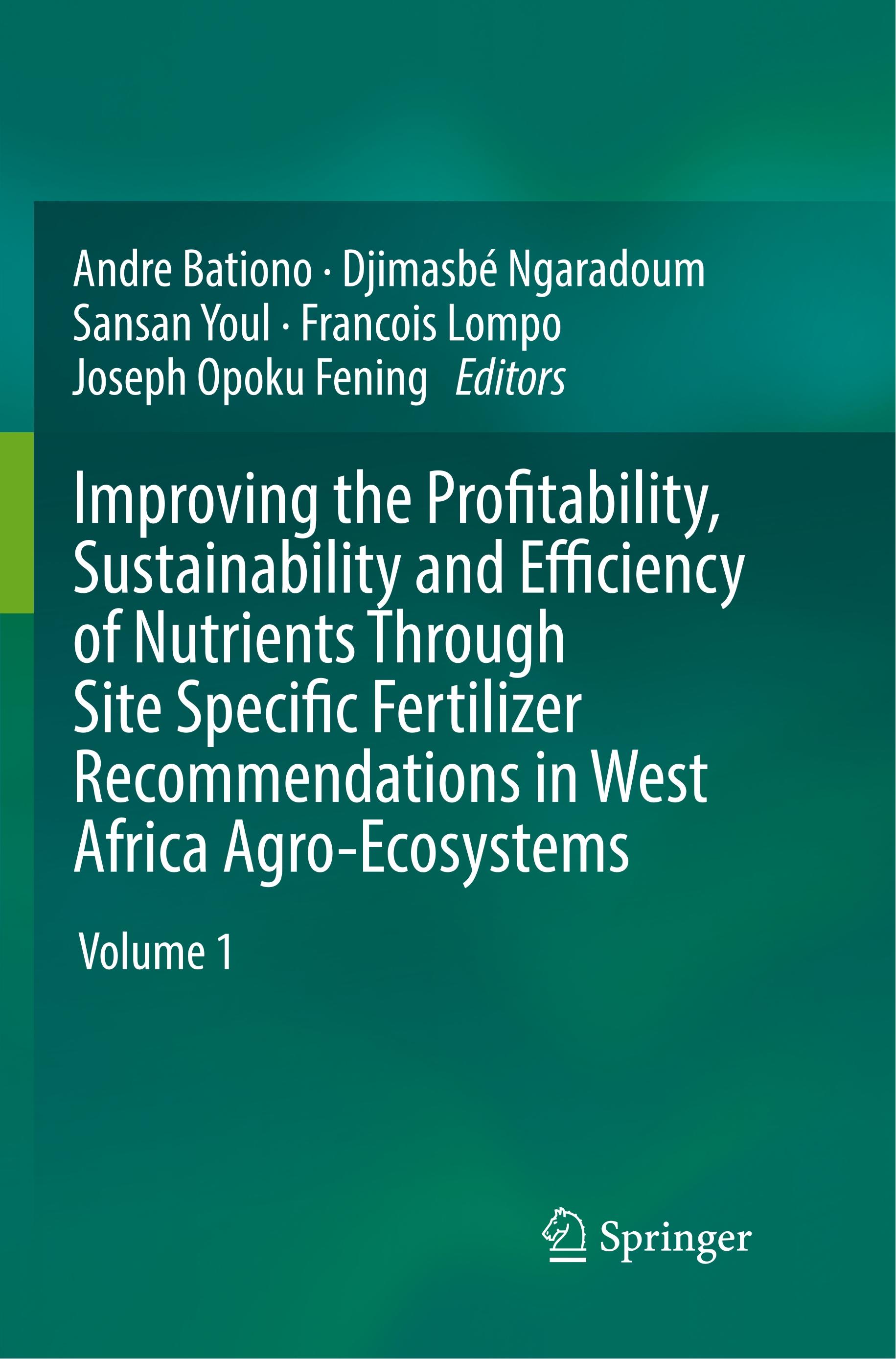 Improving the Profitability, Sustainability and Efficiency of Nutrients Through Site Specific Fertilizer Recommendations in West Africa Agro-Ecosystems