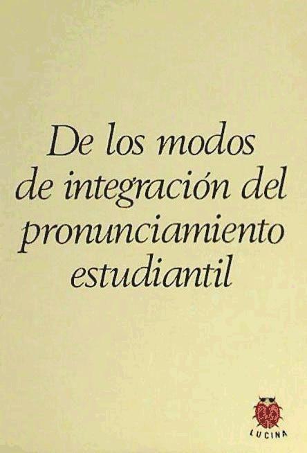 De los modos de integración del pronunciamiento estudiantil