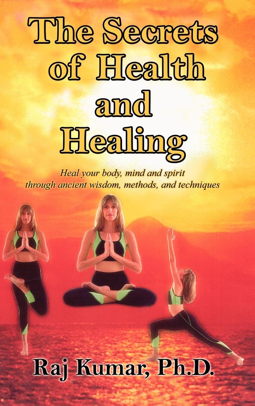 The Secrets of Health and Healing