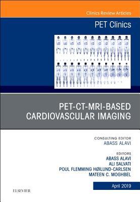 Pet-Ct-MRI Based Cardiovascular Imaging, an Issue of Pet Clinics