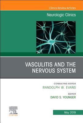 Vasculitis and the Nervous System, an Issue of Neurologic Clinics