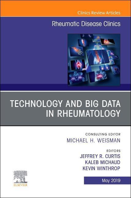 Technology and Big Data in Rheumatology, an Issue of Rheumatic Disease Clinics of North America