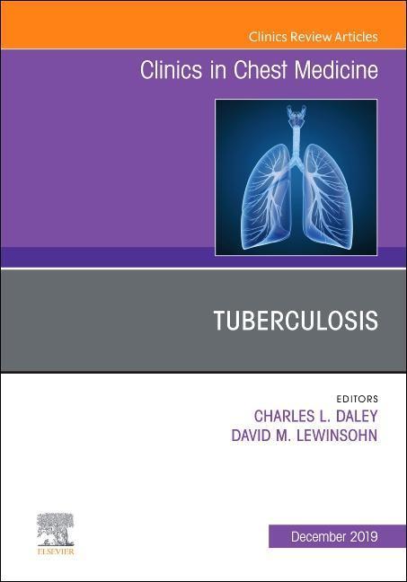 Tuberculosis, an Issue of Clinics in Chest Medicine