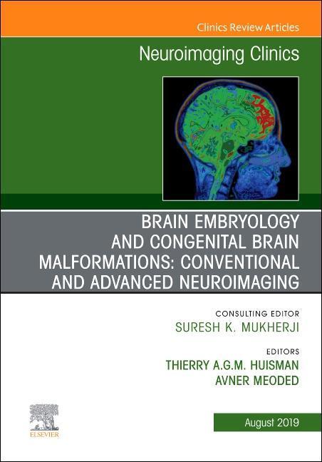 Brain Embryology and the Cause of Congenital Malformations, an Issue of Neuroimaging Clinics of North America