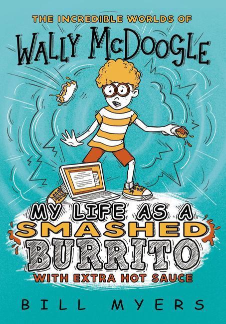 My Life as a Smashed Burrito with Extra Hot Sauce