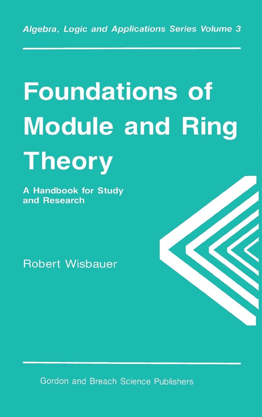 Foundations of Module and Ring Theory