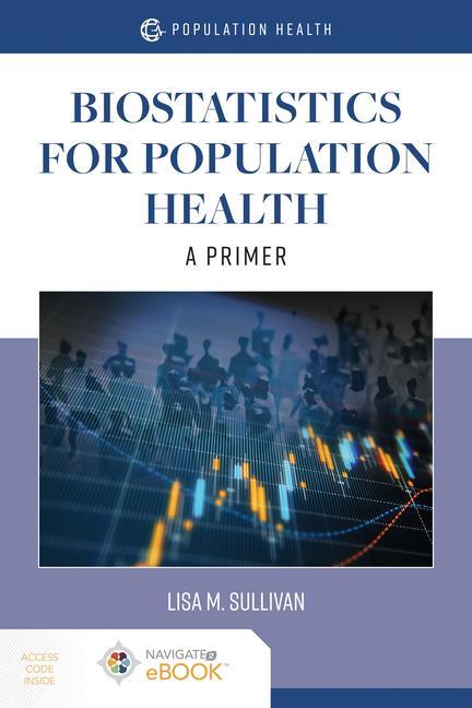 Biostatistics for Population Health: A Primer