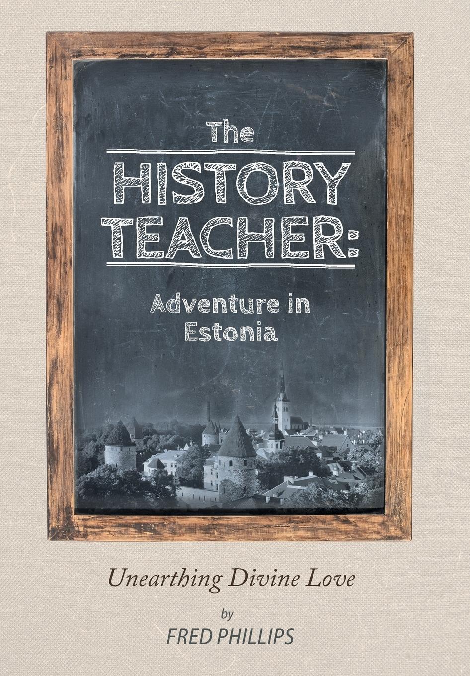 The History Teacher: Adventure in Estonia: Unearthing Divine Love