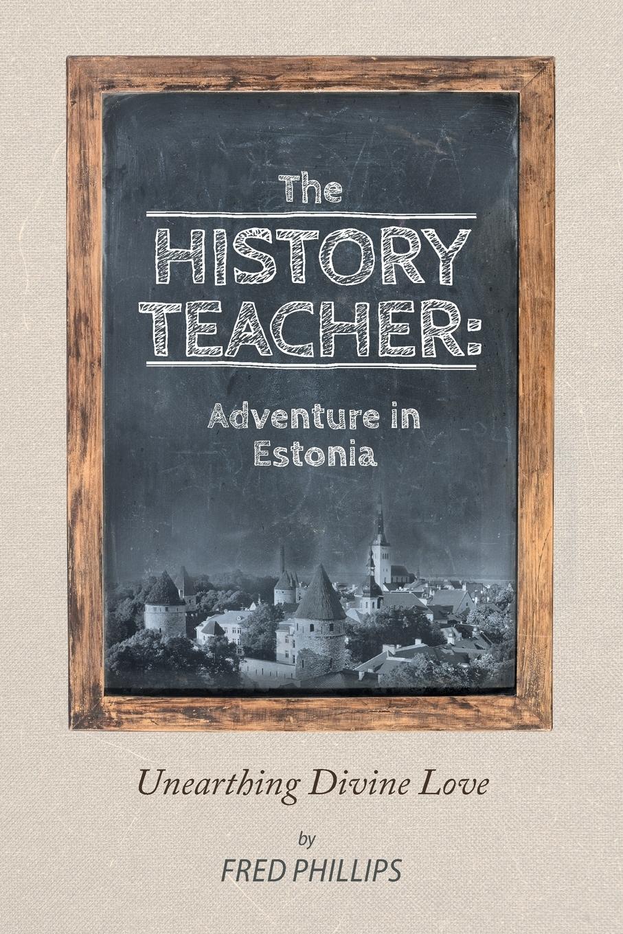 The History Teacher: Adventure in Estonia: Unearthing Divine Love