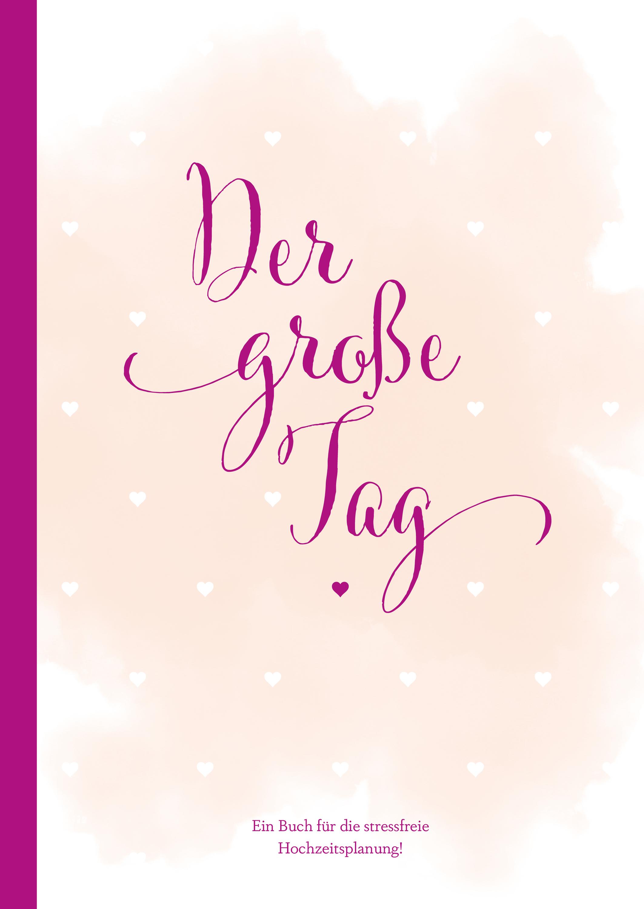 Hochzeitsplaner "der große Tag" - umfangreicher Wedding Planner, Hochzeits Organizer (Hardcover, 200 Seiten) zum Ausfüllen, mit vielen Checklisten, Tipps, Jahresübersicht, Kalender, etc. um die Hochzeit perfekt zu organisieren