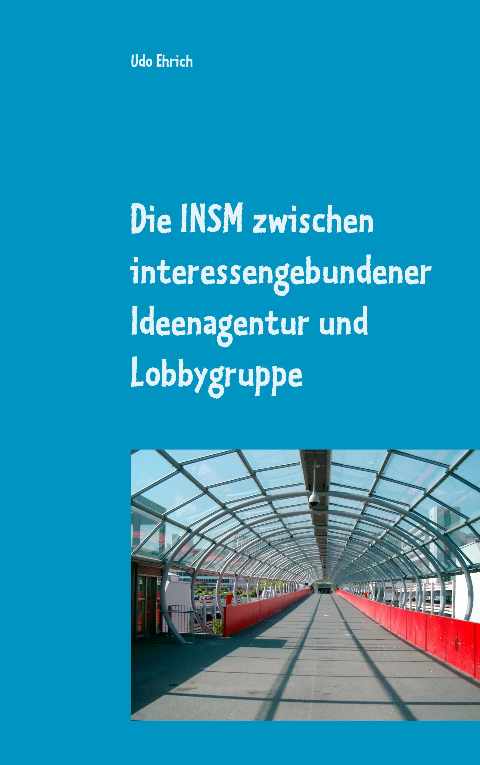 Die INSM zwischen interessengebundener Ideenagentur und Lobbygruppe