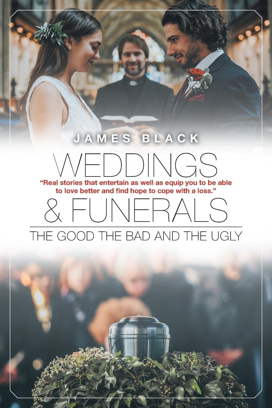 Weddings and Funerals...The Good The Bad and the Ugly