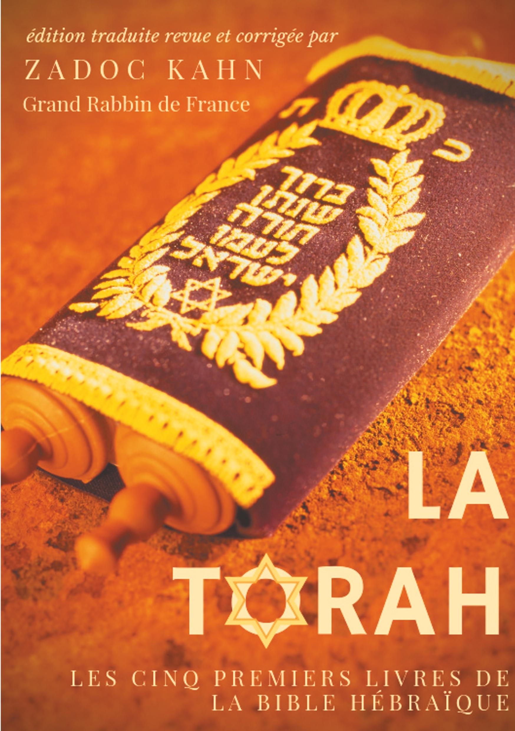 La Torah (édition revue et corrigée, précédée d'une introduction et de conseils de lecture de Zadoc Kahn)