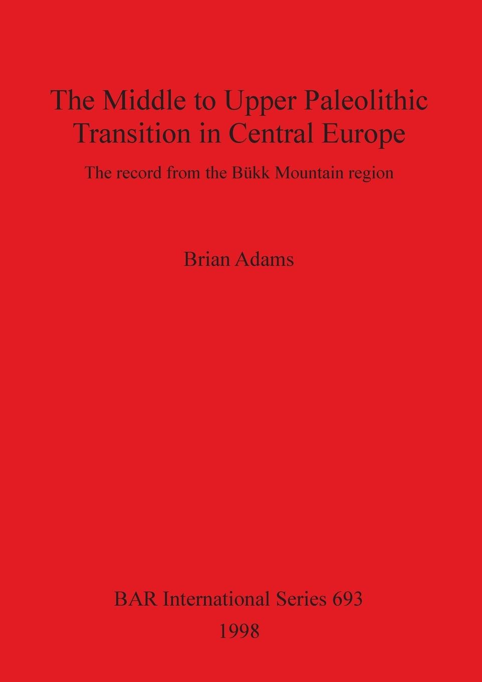 The Middle to Upper Paleolithic Transition in Central Europe