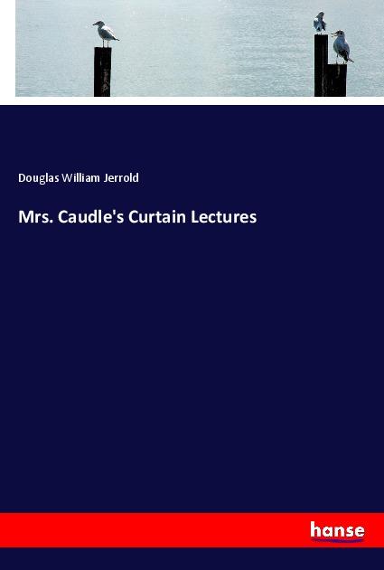 Mrs. Caudle's Curtain Lectures