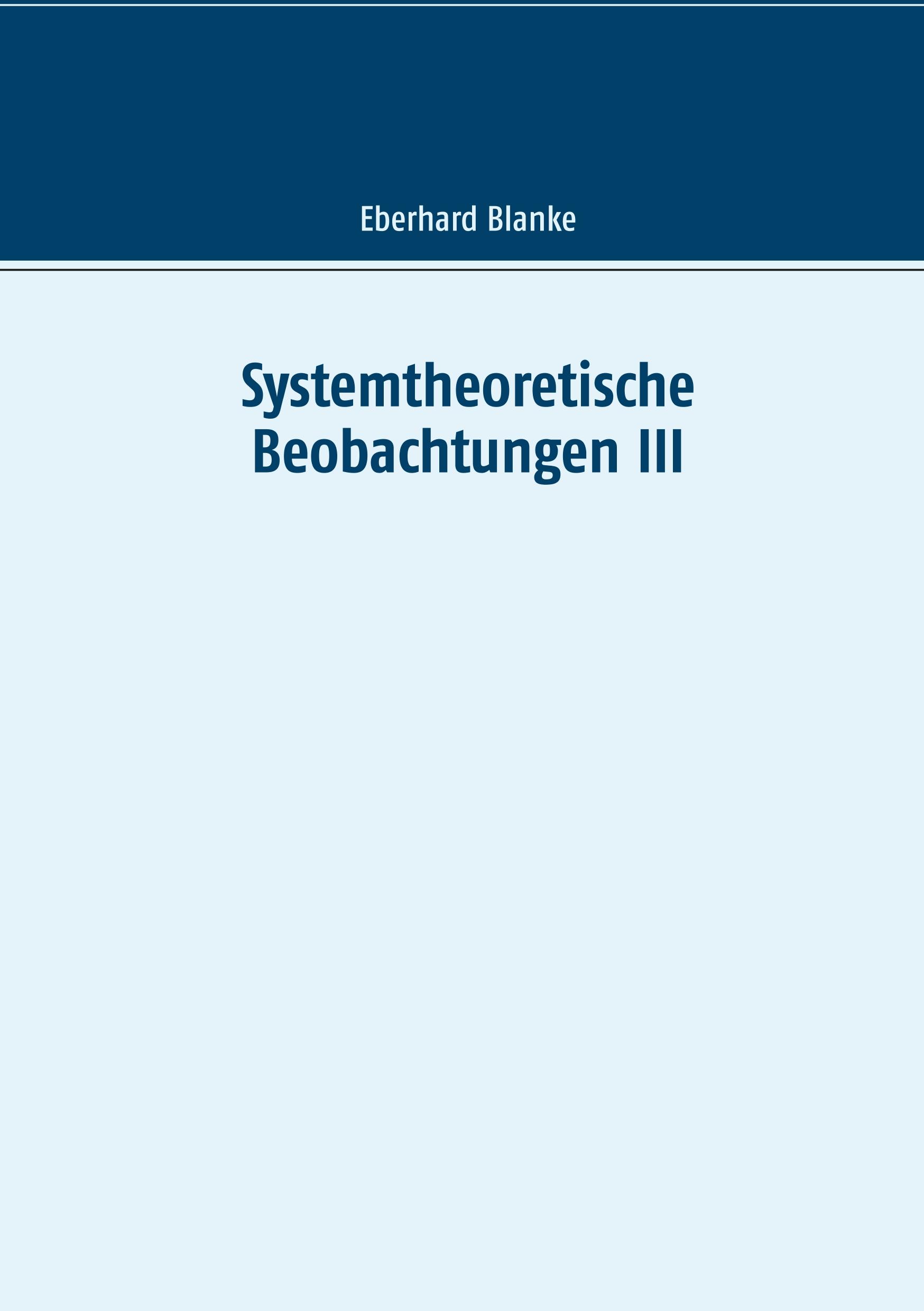 Systemtheoretische Beobachtungen III