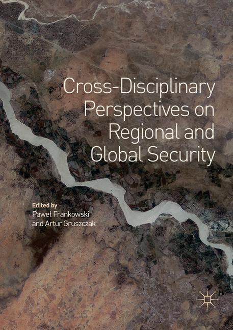 Cross-Disciplinary Perspectives on Regional and Global Security